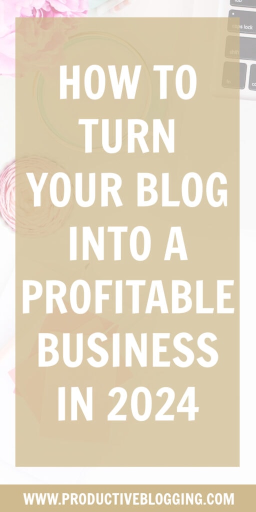 How to turn your blog into a profitable business in 2024 - Productive ...