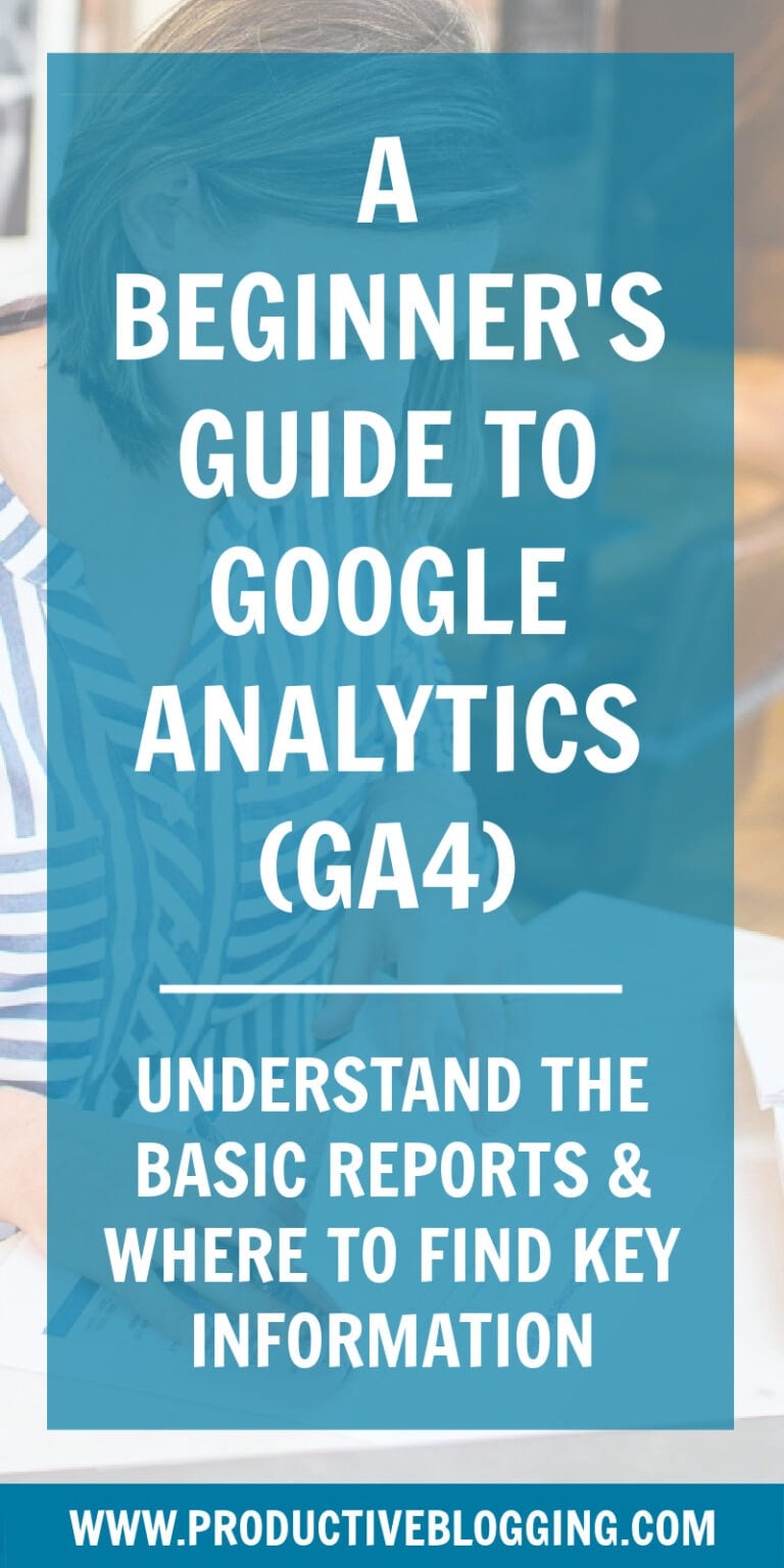 A beginner’s guide to Google Analytics 4 [2026] - Productive Blogging