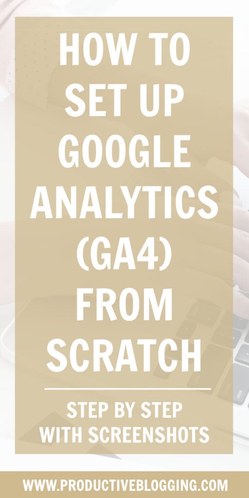 How to set up Google Analytics 4 from scratch - step by step with ...