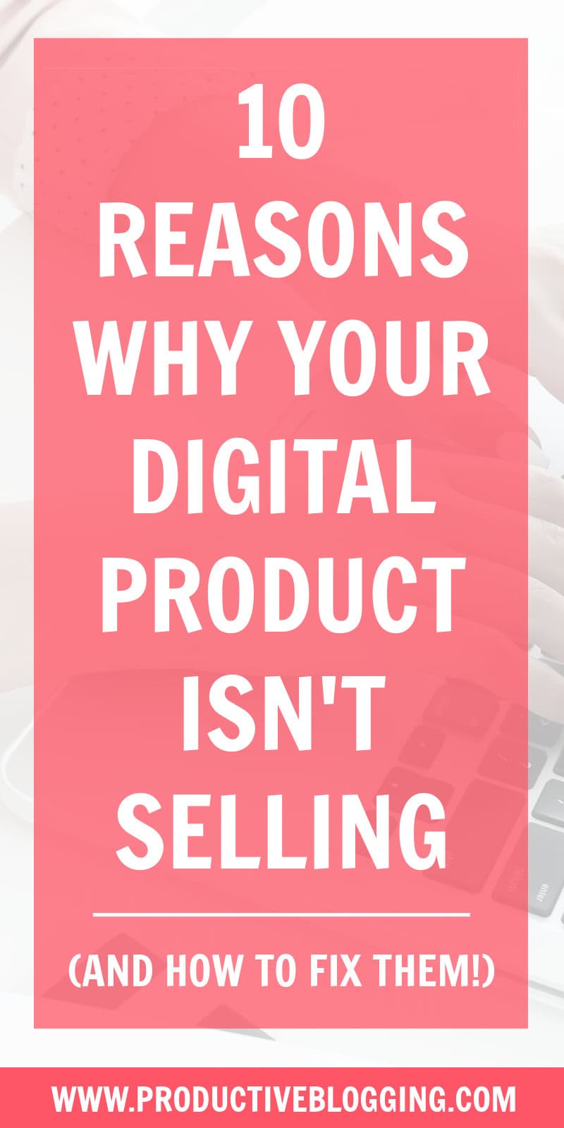 Did you create a brilliant digital product, but it’s just not selling? Wondering where you’ve gone wrong? Here are 10 reasons why your digital product isn't selling – and how to fix them! #digitalproducts #digitalproductsuccess #bloggingsuccess #successfulblogging #blogincome #bloggingincome #blogmonetization #makemoneyblogging #blog #blogging #bloggers #professionalblogger #problogger #solopreneur #onlinebusiness #onlinebusinessowner #contentmarketing #bloggingtips #productiveblogging